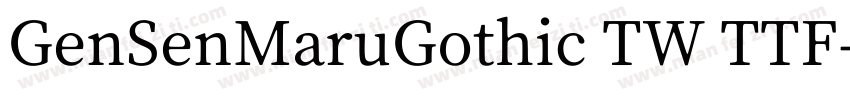 GenSenMaruGothic TW TTF字体转换